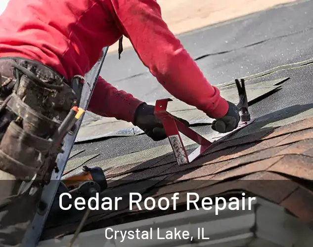  Cedar Roof Repair Crystal Lake, IL