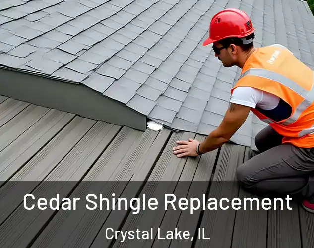  Cedar Shingle Replacement Crystal Lake, IL