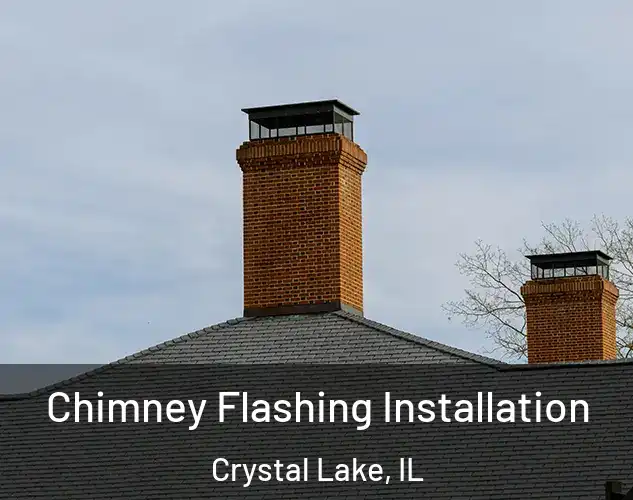  Chimney Flashing Installation Crystal Lake, IL