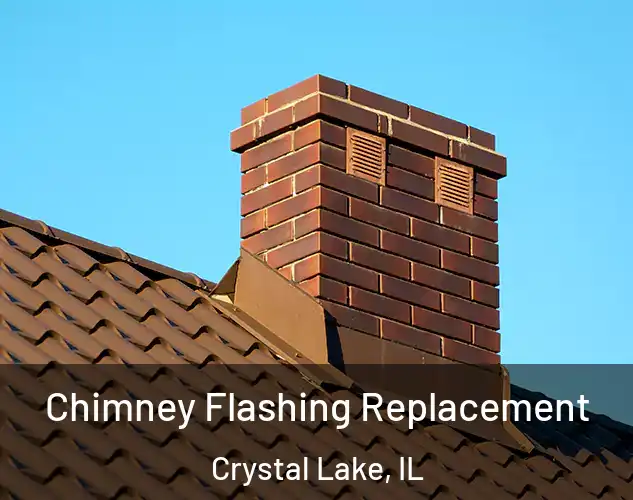  Chimney Flashing Replacement Crystal Lake, IL
