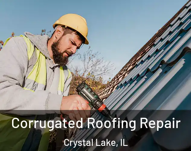  Corrugated Roofing Repair Crystal Lake, IL