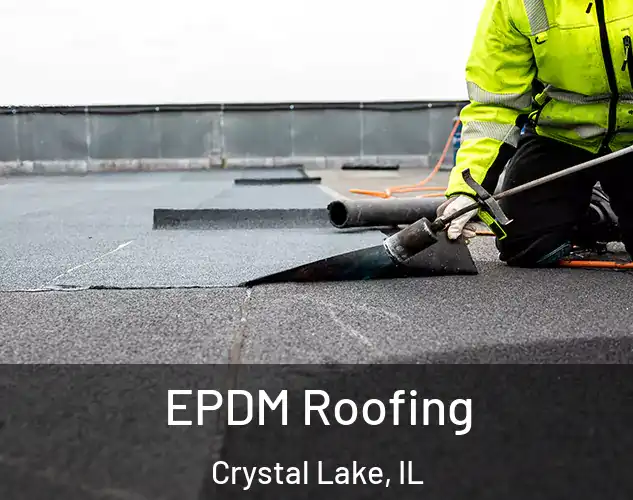  EPDM Roofing Crystal Lake, IL