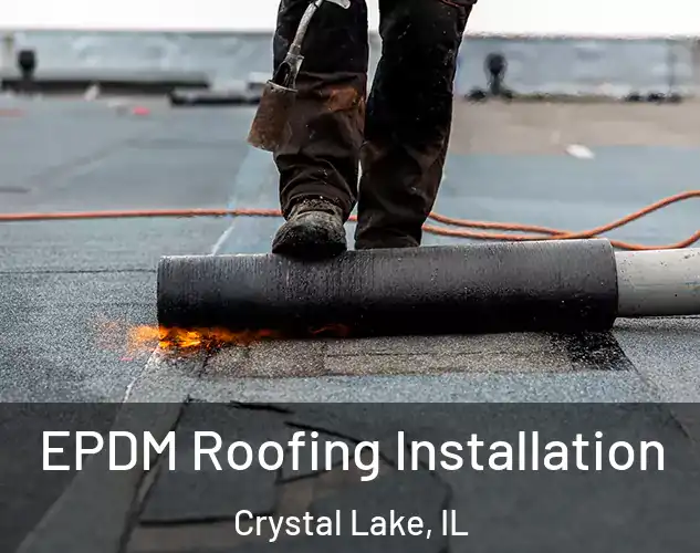  EPDM Roofing Installation Crystal Lake, IL