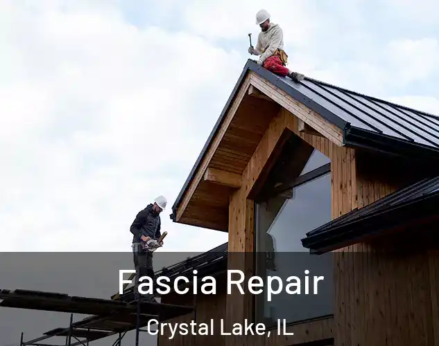  Fascia Repair Crystal Lake, IL