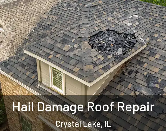  Hail Damage Roof Repair Crystal Lake, IL