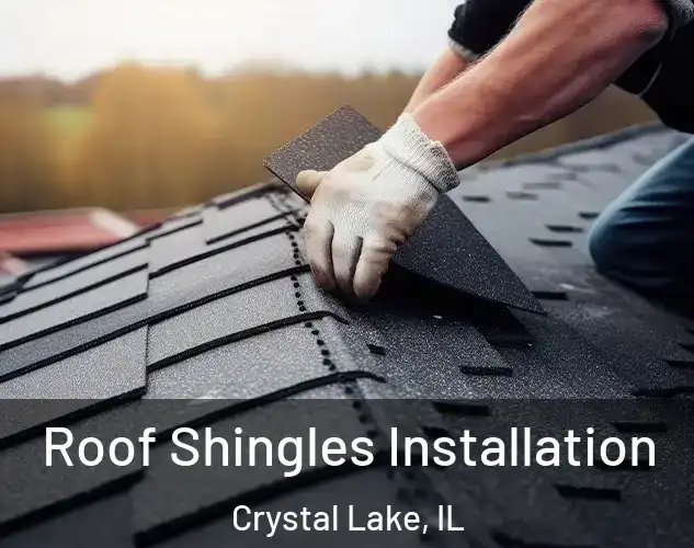  Roof Shingles Installation Crystal Lake, IL