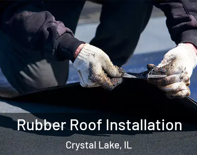  Rubber Roof Installation Crystal Lake, IL
