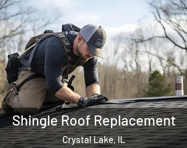  Shingle Roof Replacement Crystal Lake, IL