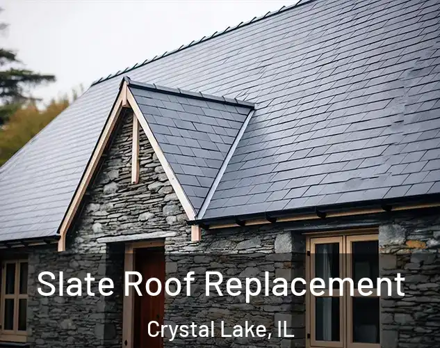  Slate Roof Replacement Crystal Lake, IL
