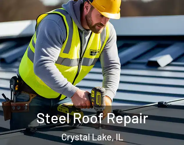  Steel Roof Repair Crystal Lake, IL