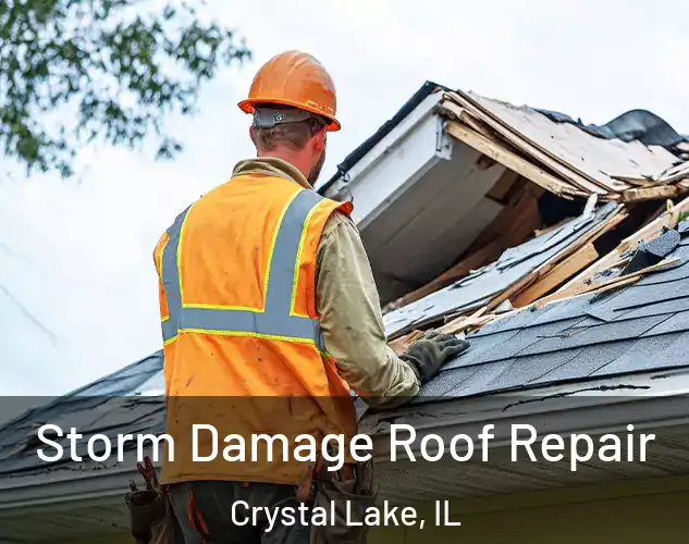  Storm Damage Roof Repair Crystal Lake, IL