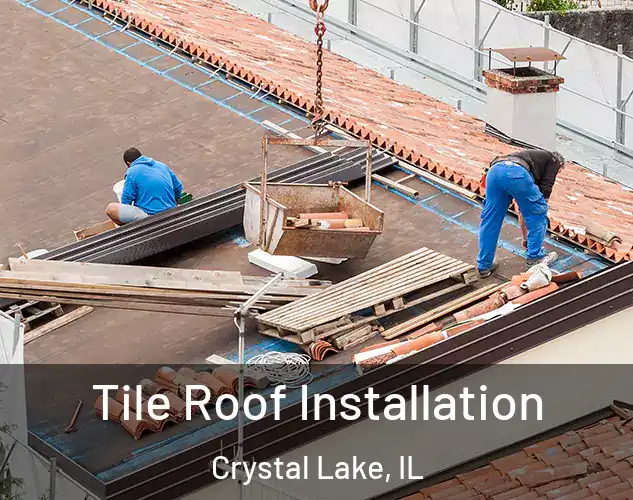  Tile Roof Installation Crystal Lake, IL