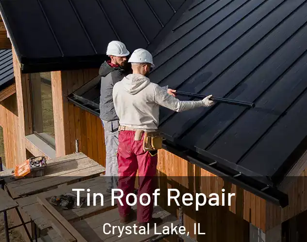  Tin Roof Repair Crystal Lake, IL