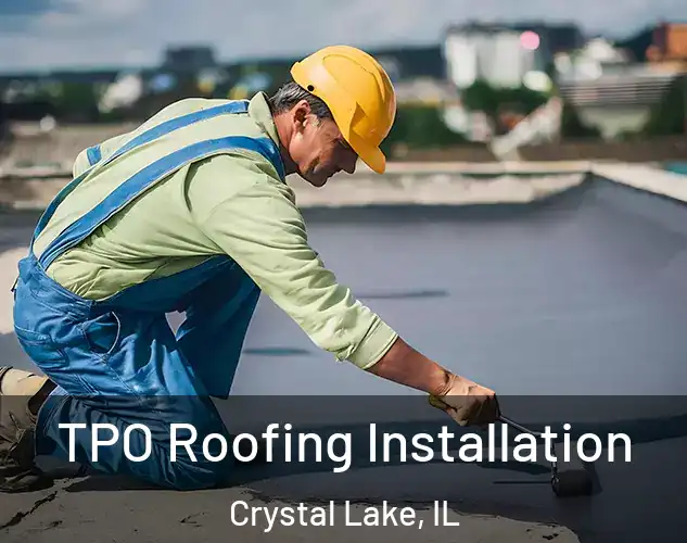  TPO Roofing Installation Crystal Lake, IL